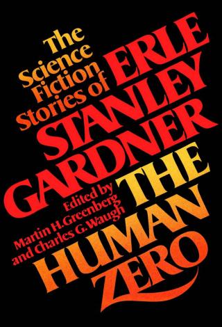 The Human Zero. The Science Fiction Stories of Erle Stanley Gardner - Читать Любимую Русскую Полную Книгу 👉 Read-E-Book.com