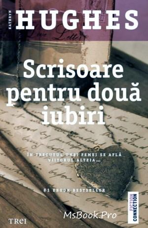 Kathryn Huges - Scrisoare pentru doua iubiri - Читать Любимую Русскую Полную Книгу 👉 Read-E-Book.com