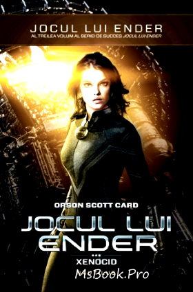 Jocul lui Ender. Vol.3 Xenocid de Orson Scott - Читать Любимую Русскую Полную Книгу 👉 Read-E-Book.com