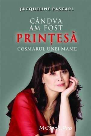 Cîndva am fost prințesă de JACQUELINE PASCARL - Читать Любимую Русскую Полную Книгу 👉 Read-E-Book.com
