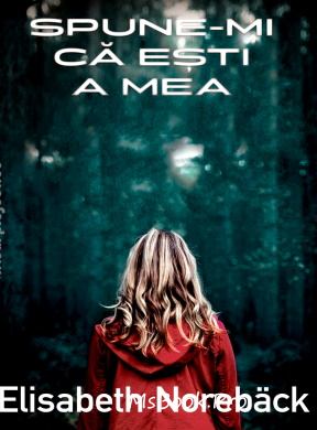 ELISABETH NOREBÄCK- SPUNE-MI CĂ EȘTI A MEA - Читать Любимую Русскую Полную Книгу 👉 Read-E-Book.com