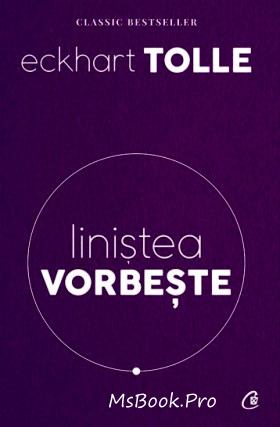 Liniștea vorbește de Eckhart Tolle - E-books read online (American English book and other foreign languages)