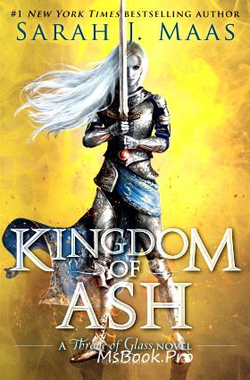 Kingdom of Ash by Sarah J. Maas download - Читать Любимую Русскую Полную Книгу 👉 Read-E-Book.com