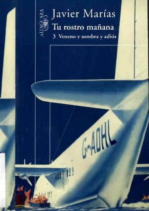 Tu rostro mañana: 3 Veneno y sombra y adiós - Читать Любимую Русскую Полную Книгу 👉 Read-E-Book.com
