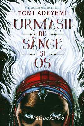 Urmașii de sânge și os Trilogia “Zestrea Orishei” Vol 1 de Tomi Adeyemi - Читать Любимую Русскую Полную Книгу 👉 Read-E-Book.com