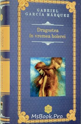 Dragoste in vremea holerei de Gabriel Garcia Marquez - Читать Любимую Русскую Полную Книгу 👉 Read-E-Book.com