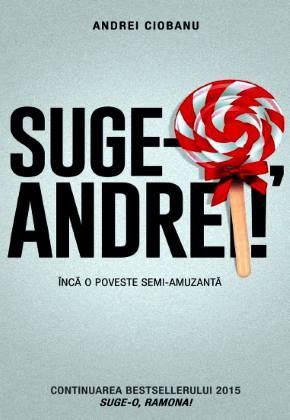 Suge-o, Andrei! de Andrei Ciobanu - Читать Любимую Русскую Полную Книгу 👉 Read-E-Book.com