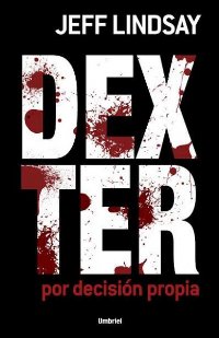 Dexter por decisión propia [Dexter by Design - es] - Читать Любимую Русскую Полную Книгу 👉 Read-E-Book.com