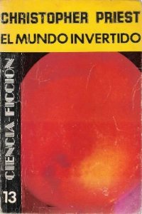 El mundo invertido [The Inverted World - es] - Читать Любимую Русскую Полную Книгу 👉 Read-E-Book.com