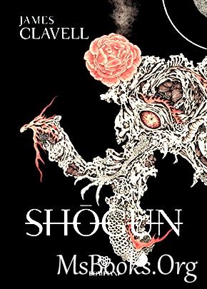 James Clavel- Shogun, Nuvelă Japoneză, Vol.1 - Читать Любимую Русскую Полную Книгу 👉 Read-E-Book.com