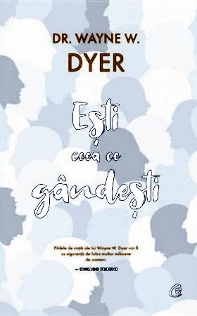 Eşti Ceea ce Gândeşti! de Wayne W. Dyer - Читать Любимую Русскую Полную Книгу 👉 Read-E-Book.com