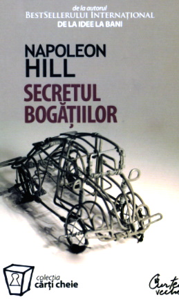 Napoleon Hill- SECRETUL BOGAȚIILOR , Cum să obții ceea ce-ti dorești - E-books read online (American English book and other foreign languages)