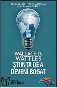 Ştiinţa de a deveni bogat de Wallace D.Wattles - E-books read online (American English book and other foreign languages)