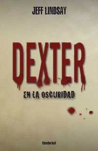 Dexter en la oscuridad [Dexter in the Dark - es] - Читать Любимую Русскую Полную Книгу 👉 Read-E-Book.com
