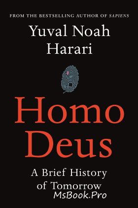 Yuval Noah Harari - Homo Deus. Scurta istorie a viitorului - Читать Любимую Русскую Полную Книгу 👉 Read-E-Book.com