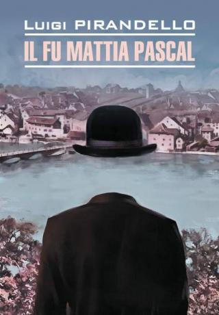 Il fu Mattia Pascal / Покойный Маттиа Паскаль. Книга для чтения на итальянском языке [litres] - Читать Любимую Русскую Полную Книгу 👉 Read-E-Book.com