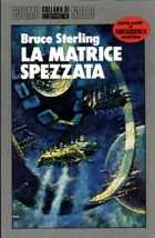 La matrice spezzata [Schismatrix - it] - Читать Любимую Русскую Полную Книгу 👉 Read-E-Book.com