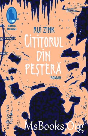 Cititorul din peșteră de RUI ZINK - Читать Любимую Русскую Полную Книгу 👉 Read-E-Book.com