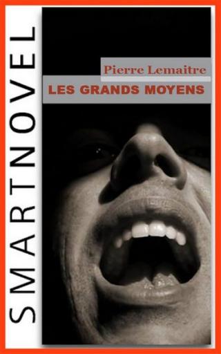 Les grands moyens - Читать Любимую Русскую Полную Книгу 👉 Read-E-Book.com
