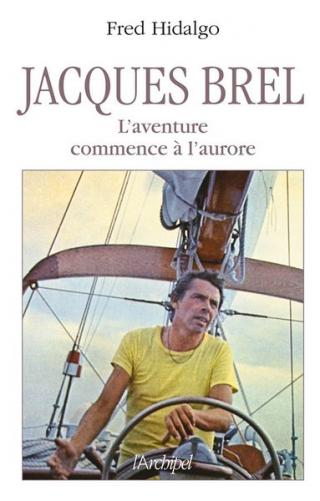 Jacques Brel, l'aventure commence à l'aurore - Читать Любимую Русскую Полную Книгу 👉 Read-E-Book.com
