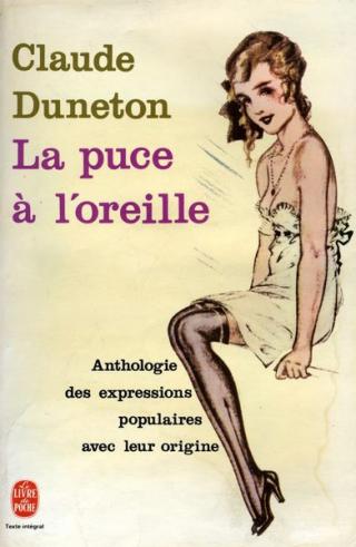 La Puce à l'oreille [Anthologie des expressions populaires avec leur origine] - Читать Любимую Русскую Полную Книгу 👉 Read-E-Book.com