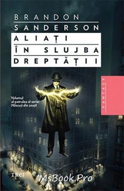 Născuţi din ceaţă vol. 4 – Aliaţi în slujba dreptăţii de Brandon Sanderson - Читать Любимую Русскую Полную Книгу 👉 Read-E-Book.com