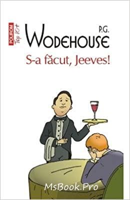 S-a Facut, Jeeves! de P. G. Wodehouse - Читать Любимую Русскую Полную Книгу 👉 Read-E-Book.com