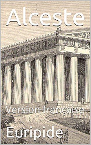 Alceste de Euripide istorii și mituri grecești - Читать Любимую Русскую Полную Книгу 👉 Read-E-Book.com