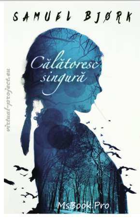 Călătoresc singură de Samuel Bjork - Читать Любимую Русскую Полную Книгу 👉 Read-E-Book.com
