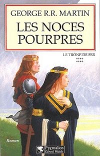Les Noces pourpres [A Storm of Swords (part 3) - fr] - Читать Любимую Русскую Полную Книгу 👉 Read-E-Book.com