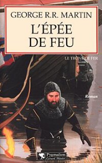 L'Épée de feu [A Storm of Swords (part 2) - fr] - Читать Любимую Русскую Полную Книгу 👉 Read-E-Book.com