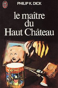 Le maître du Haut Château [The Man in the High Castle - fr] - Читать Любимую Русскую Полную Книгу 👉 Read-E-Book.com