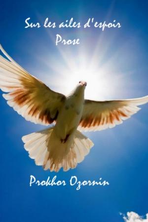 Sur les ailes d'espoir : Prose - Читать Любимую Русскую Полную Книгу 👉 Read-E-Book.com
