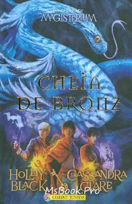 Magisterium, vol. III - Cheia de bronz de Holly Black , Cassandra Clare - Читать Любимую Русскую Полную Книгу 👉 Read-E-Book.com