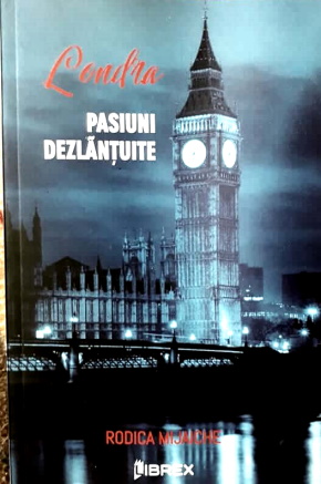 Londra. Pasiuni dezlanțuite vol.3 -RODICA MIJAICHE - Читать Любимую Русскую Полную Книгу 👉 Read-E-Book.com