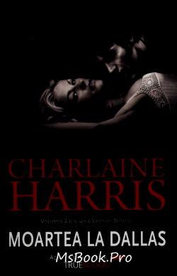 Moartea la Dallas. Viața lângă un vampir. Vol.2 de Charlaine Harris - Читать Любимую Русскую Полную Книгу 👉 Read-E-Book.com