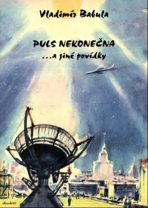 Puls Nekonečna …a jiné povídky [2. vydání] - Читать Любимую Русскую Полную Книгу 👉 Read-E-Book.com