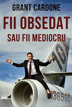 Fii Obsedat sau Fii Mediocru de Grant Cardone - Читать Любимую Русскую Полную Книгу 👉 Read-E-Book.com