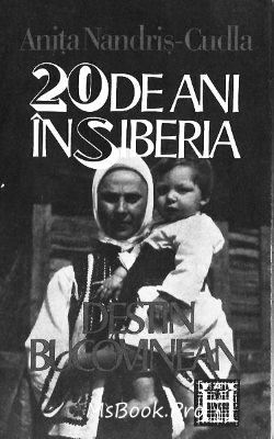 20 de ani în Siberia. Destin bucovinean de Anita Nandriș - Читать Любимую Русскую Полную Книгу 👉 Read-E-Book.com