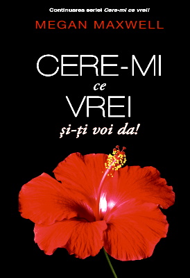 Cere-mi ce vrei și-ți voi da! – vol.4 din seria Cere-mi ce vrei de Megan Maxwell - Читать Любимую Русскую Полную Книгу 👉 Read-E-Book.com