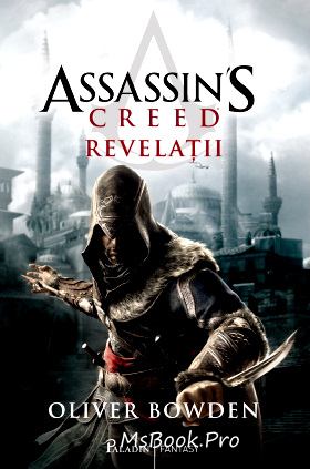 Assassin's Creeds vol 4 Revelaţii de Oliver Bowden - Читать Любимую Русскую Полную Книгу 👉 Read-E-Book.com