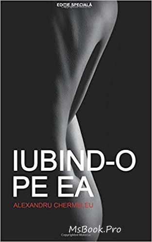 Iubind-o pe ea de Alexandru Chermeleu recenzie - Читать Любимую Русскую Полную Книгу 👉 Read-E-Book.com
