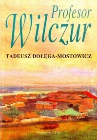 Profesor Wilczur de Tadeusz Dołęga-Mostowicz vol.1 - Читать Любимую Русскую Полную Книгу 👉 Read-E-Book.com