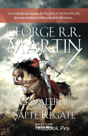 George R. R. Martin Cavalerul celor șapte regate . - Читать Любимую Русскую Полную Книгу 👉 Read-E-Book.com