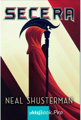 Secera de Neal Shusterman - Читать Любимую Русскую Полную Книгу 👉 Read-E-Book.com