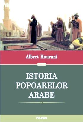 Istoria popoarelor arabe de Albert Hourani - Читать Любимую Русскую Полную Книгу 👉 Read-E-Book.com