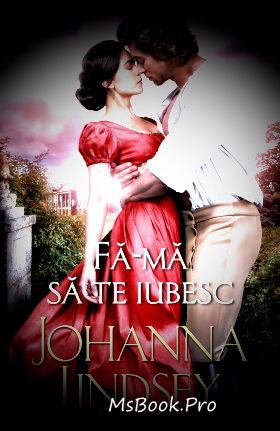 Fă-mă să te iubesc de Johanna Lindsey, download - Читать Любимую Русскую Полную Книгу 👉 Read-E-Book.com
