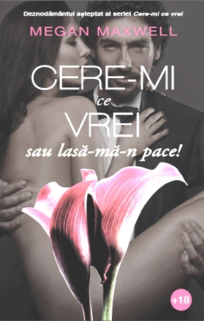 Cere-mi ce vrei sau lasă-mă-n pace! - Megan Maxwell - Читать Любимую Русскую Полную Книгу 👉 Read-E-Book.com