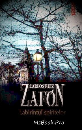 Labirintul spiritelor de Carlos Ruiz Zafon - Читать Любимую Русскую Полную Книгу 👉 Read-E-Book.com