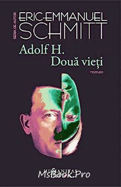 Adolf H. Două vieţi de Eric-Emmanuel Schmitt - Читать Любимую Русскую Полную Книгу 👉 Read-E-Book.com